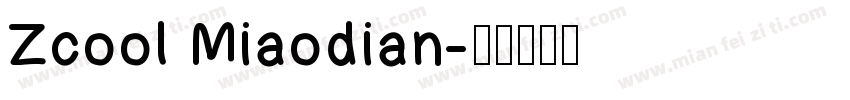 Zcool Miaodian字体转换